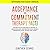Acceptance and Commitment Therapy (ACT) The New Psychotherapeutic Method to Regain Balance and Recover from Anxiety, Depression, Panic Attacks, and Anger