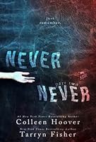 Never Never Part Two Never Never 2 By Colleen Hoover