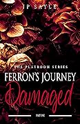 Damaged: Ferron’s Journey Part One
