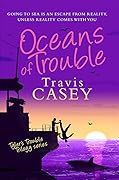 Oceans of Trouble
