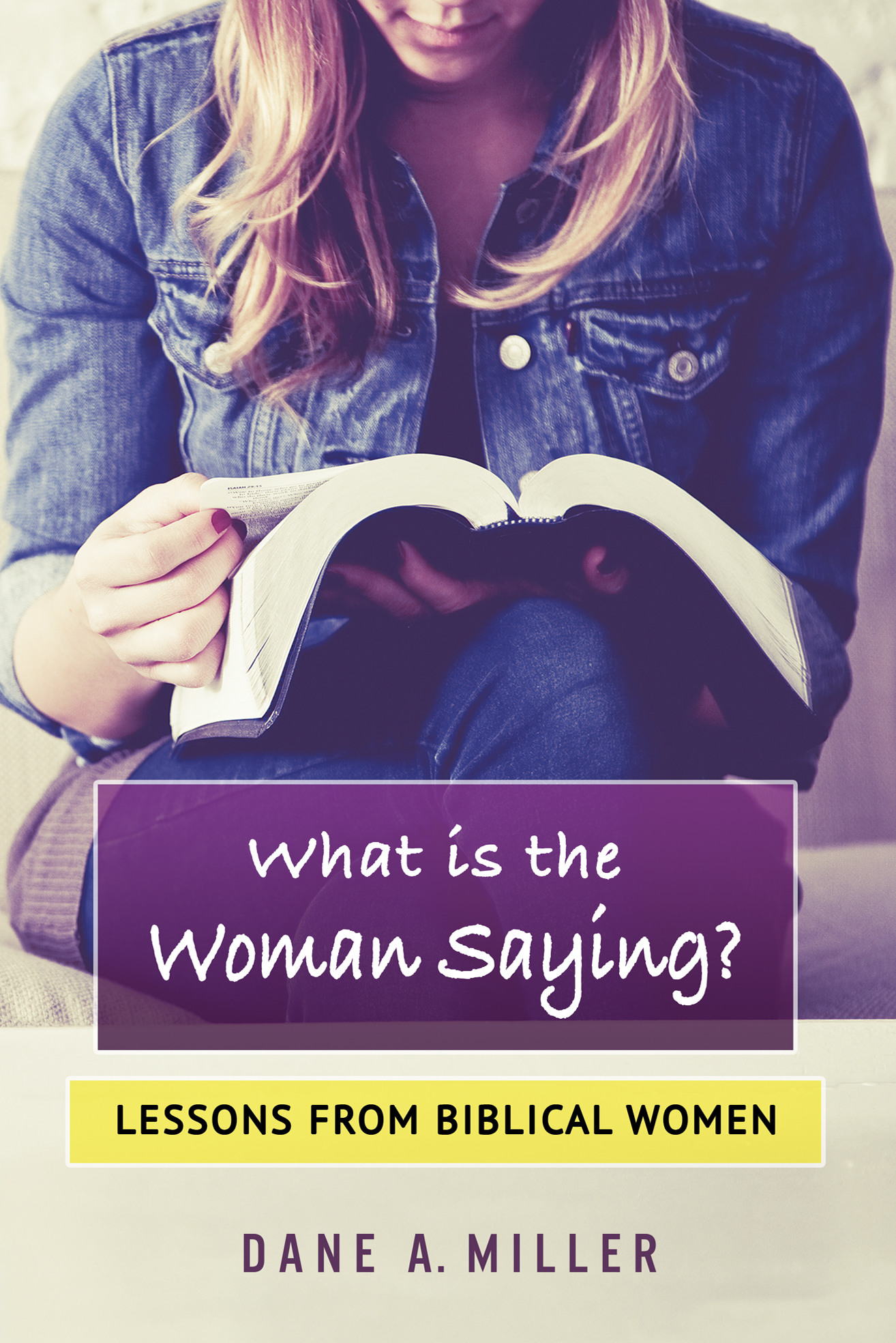 What is the Woman Saying: Lessons from Biblical Women