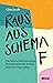 Raus aus Schema F: Das innere Kind verstehen, Verhaltensmuster ändern und neue Wege gehen