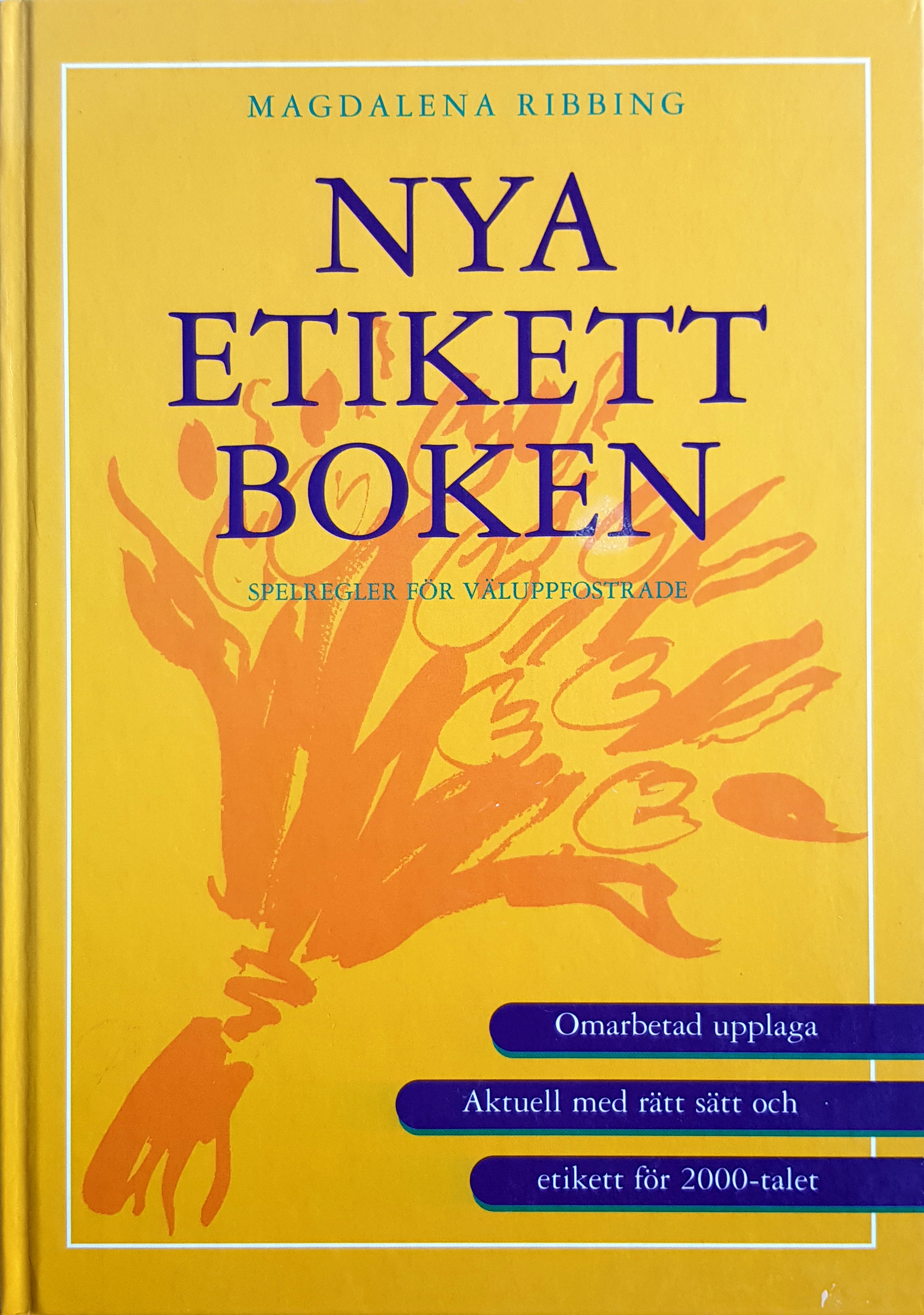 Nya etikettboken: Spelregler för väluppfostrade [Omarb. uppl.]