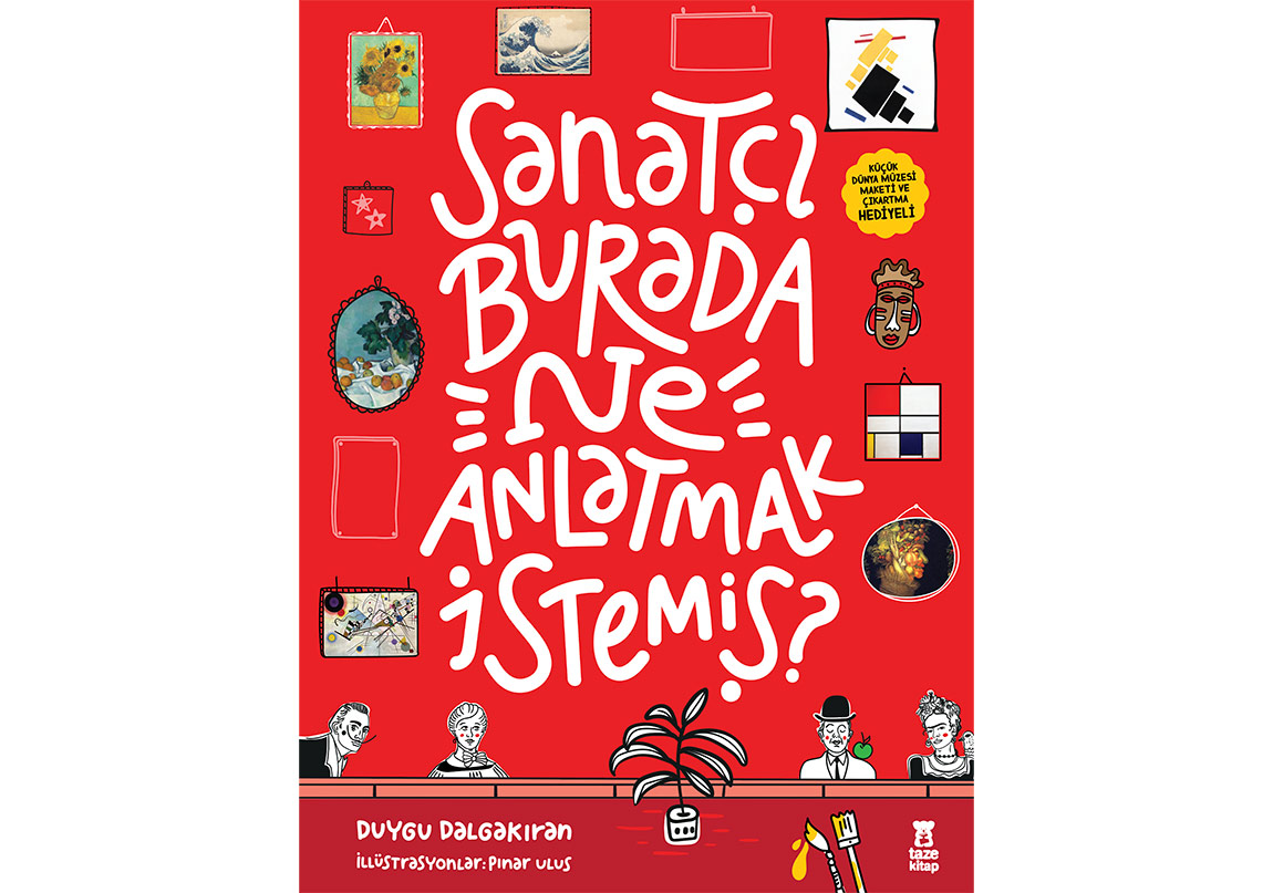Sanatçı Burada Ne Anlatmak İstemiş? (Hardcover)