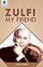 Zulfi My Friend