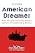 American Dreamer: How I Escaped Communist Vietnam and Built a Successful Life in America