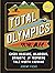 Total Olympics: Every Obscure, Hilarious, Dramatic, and Inspiring Tale Worth Knowing