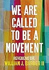 We Are Called to Be a Movement by William J. Barber II