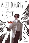 A Conjuring of Light - Pemanggil Cahaya by V.E. Schwab