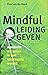 Mindful leidinggeven: aandacht als anker in een stressvolle wereld