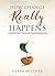 How Change Really Happens Unexpected Tools of Transformation by Sierra Melcher