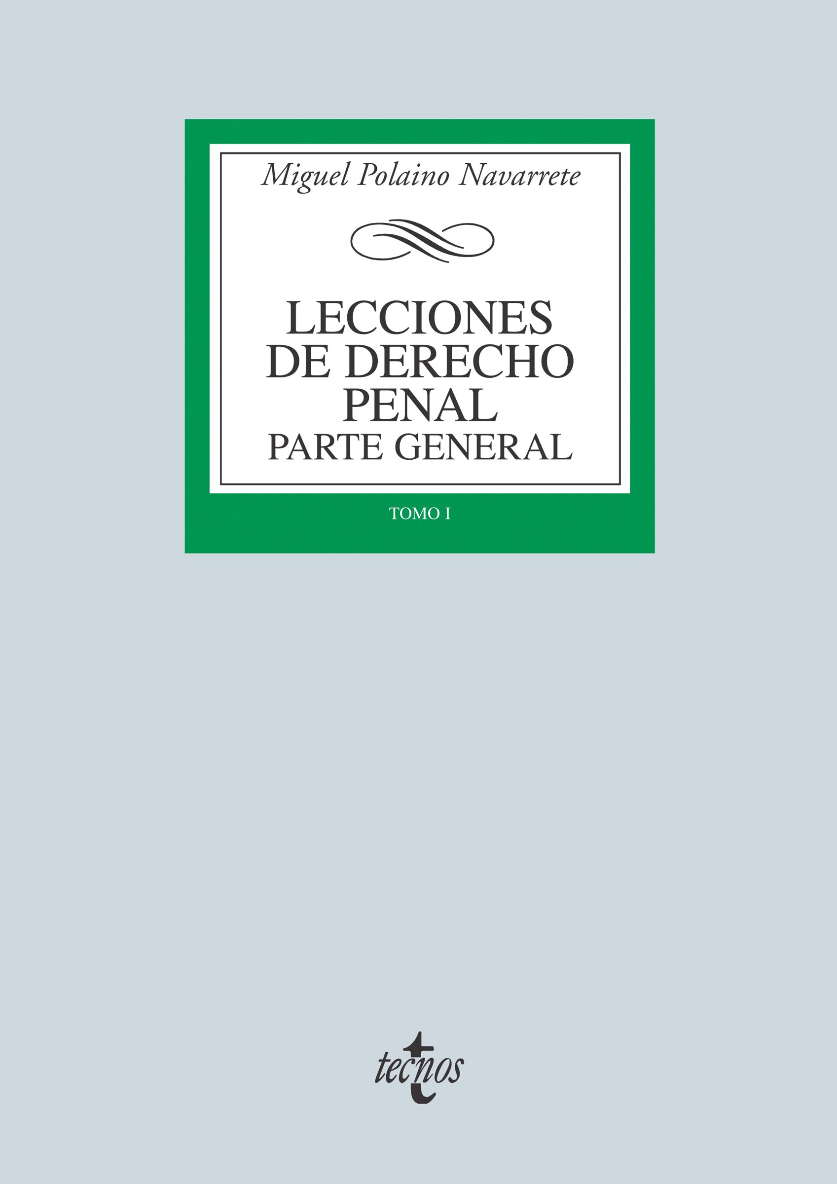 Lecciones de Derecho penal Parte general (Derecho - Biblioteca Universitaria De Editorial Tecnos) (Spanish Edition)