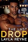 The Last Drop by Layla Reyne