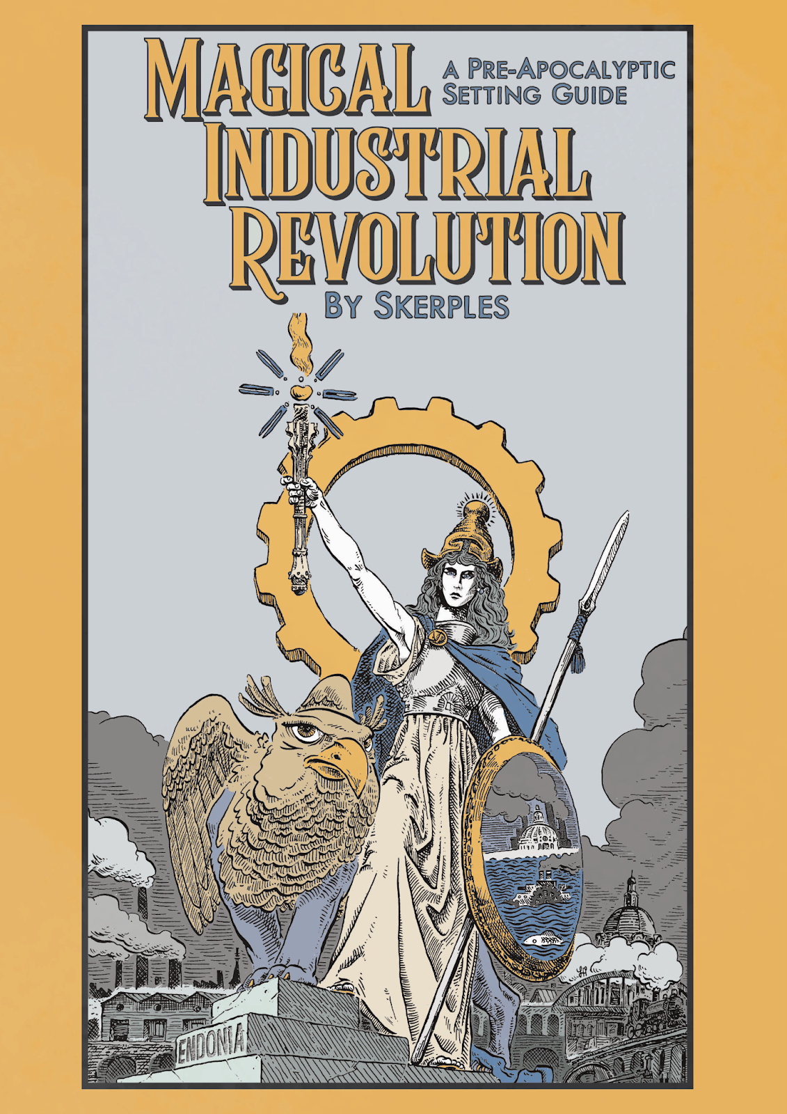 Magical Industrial Revolution: A Pre-Apocalyptic Setting Guide (Hardcover)
