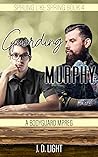 Guarding Murphy by J.D. Light