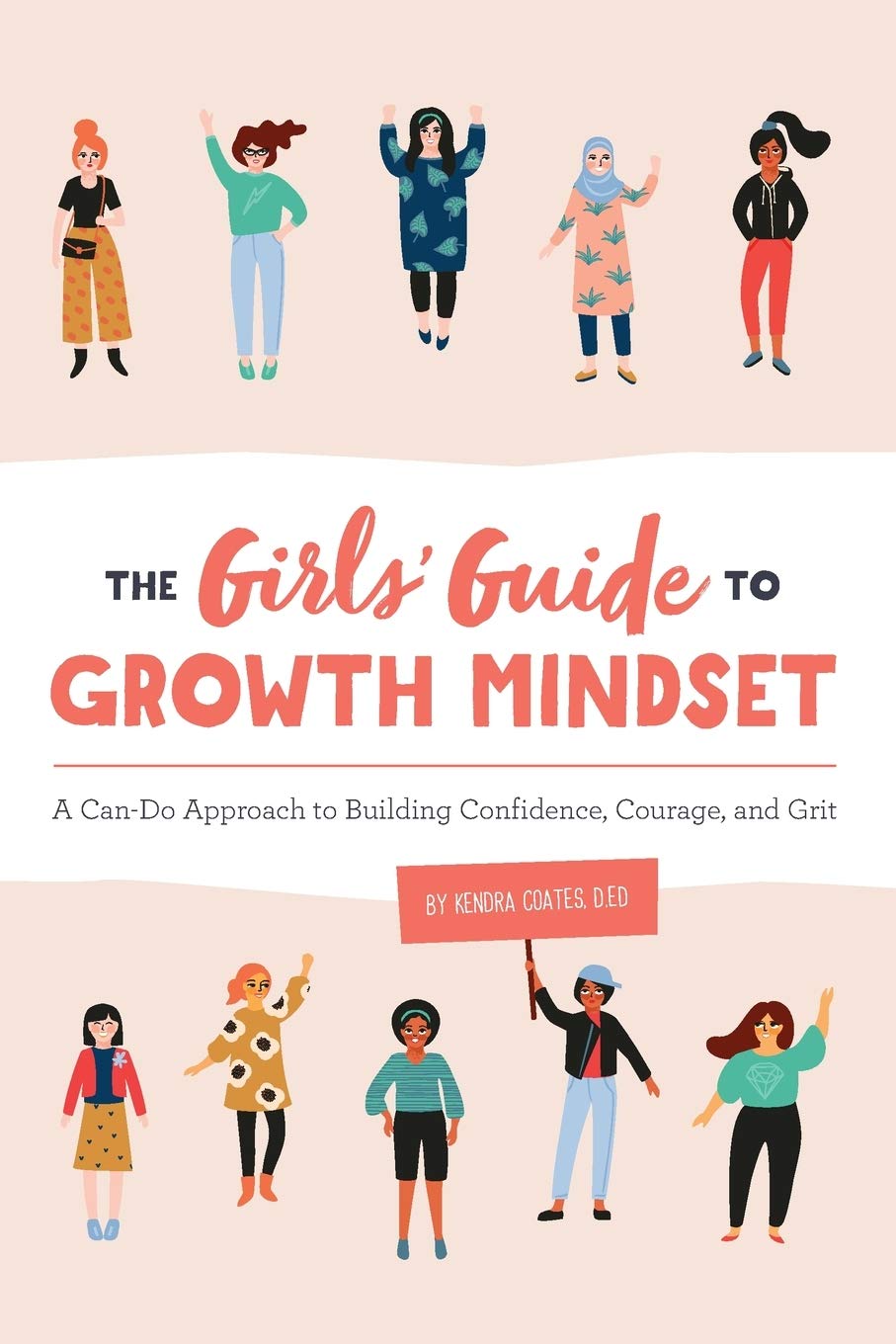 The Girls’ Guide to Growth Mindset: A Can-Do Approach to Building Confidence, Courage, and Grit (Paperback)