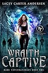 Wraith Captive by Lacey Carter Andersen