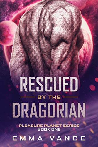 Rescued by the Dragorian (Pleasure Planet #1)