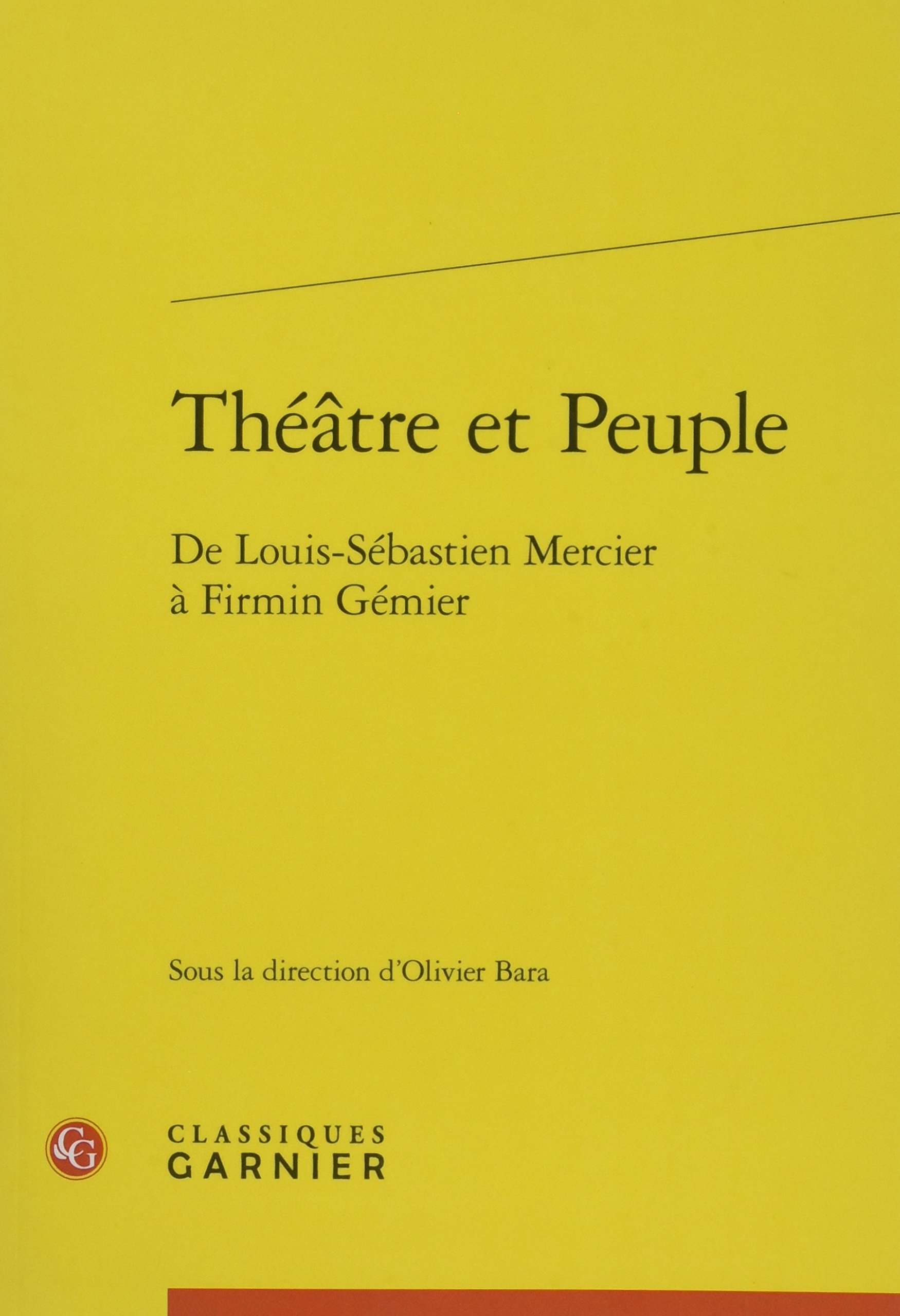 Theatre Et Peuple: de Louis-Sebastien Mercier a Firmin Gemier (Rencontres) (French Edition)