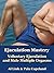 Ejaculation Mastery: Voluntary Ejaculation and Male Multiple Orgasms