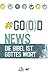 #Go(o)d News - Die Bibel is...