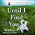 Until I Find You