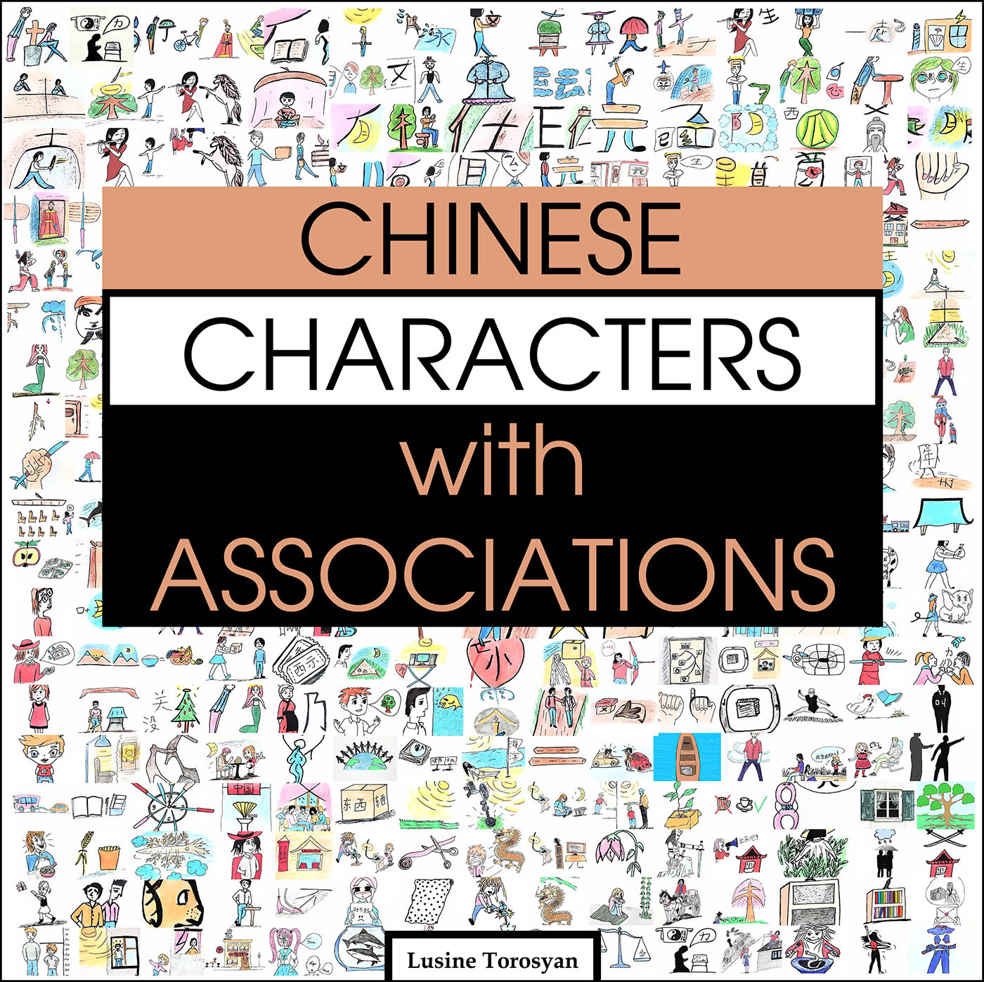 Chinese Characters with Associations: Easily Memorize 300 Chinese Characters through Pictures (HSK Level 2)