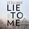 Lie to Me by J.T. Ellison