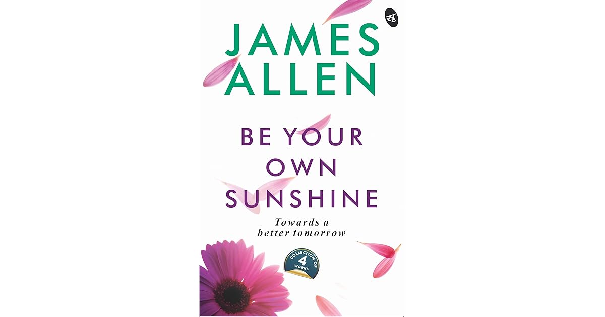 Be Your Own Sunshine by James Allen