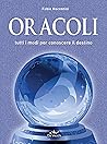 Oracoli: Tutti i modi per conoscere il destino (Italian Edition) Oracoli: Tutti i modi per conoscere il destino (Italian Edition)
