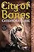 City of Bones by Cassandra Clare City of Bones by Cassandra Clare