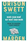 Người Chọn Nghề Hay Nghề Chọn Người (Tái Bản 2017)