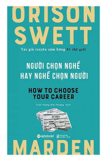 Người Chọn Nghề Hay Nghề Chọn Người (Tái Bản 2017)