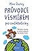 Průvodce vesmírem pro začátečníky: Nevšední nápady na prožití nebývale šťastného života