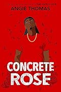 Concrete Rose (The Hate U Give, #0) 