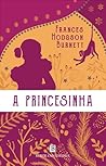 A Princesinha by Frances Hodgson Burnett A Princesinha by Frances Hodgson Burnett