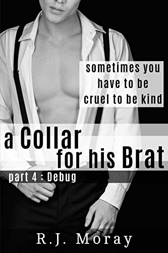 Debug (A Collar For His Brat #4)