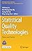 Statistical Quality Technologies: Theory and Practice (ICSA Book Series in Statistics)