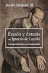 ÉXODO Y ÉXTASIS EN IGNACIO DE LOYOLA. Una aproximación a su Autobiografía (Servidores y Testigos nº 166) (Spanish Edition)
