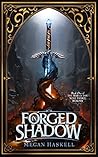 Forged in Shadow