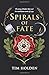Spirals of Fate