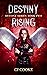 Destiny Rising (Destiny, #2)