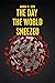 The Day The World Sneezed: ...