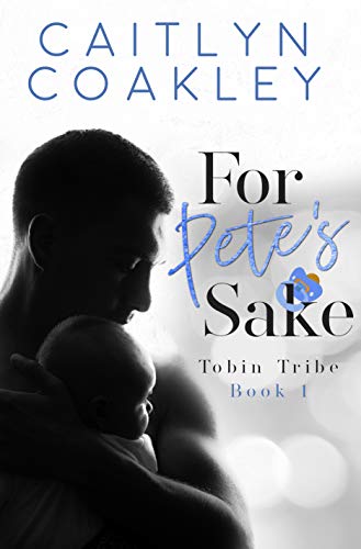 For Pete's Sake (Tobin Tribe, #1)
