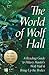 The World of Wolf Hall