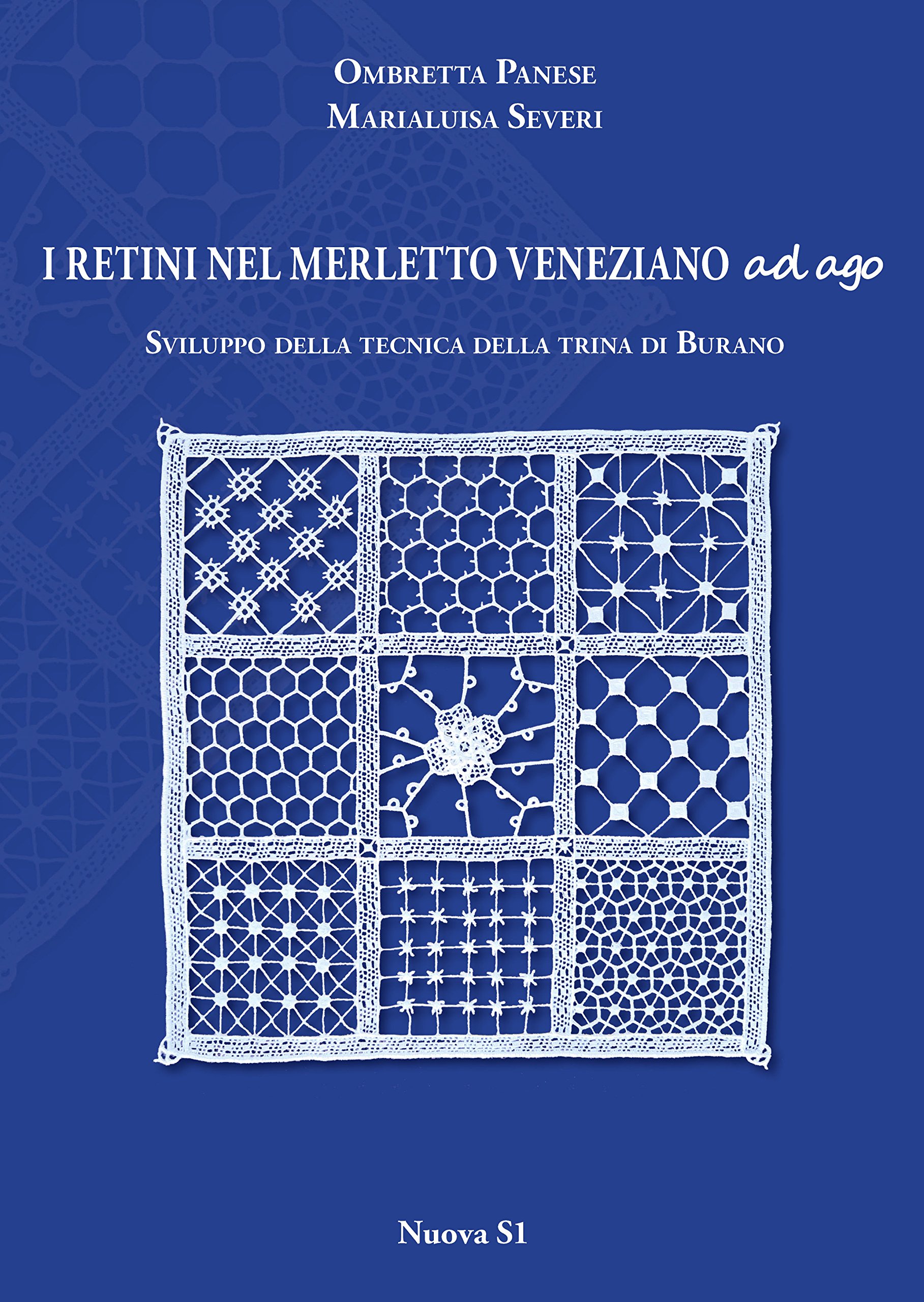 I retini nel merletto veneziano ad ago: Sviluppo della tecnica della trina di Burano (Paperback)