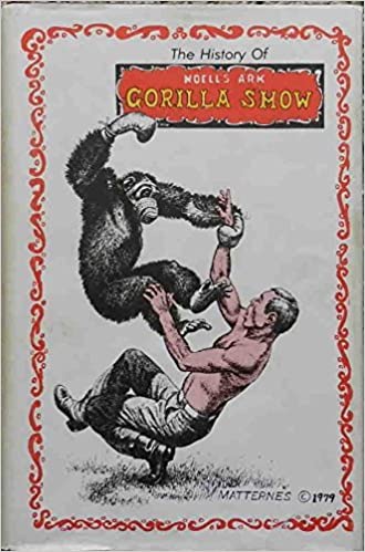 The history of Noell's Ark gorilla show: The funniest show on earth, which features the "worlds only athletic apes" (Unknown Binding)