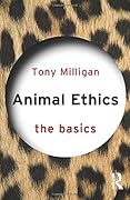 Animal Ethics: The Basics: The Basics