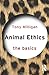 Animal Ethics: The Basics: The Basics