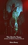 The Devil's Tome: A Book of Modern Satanic Ritual